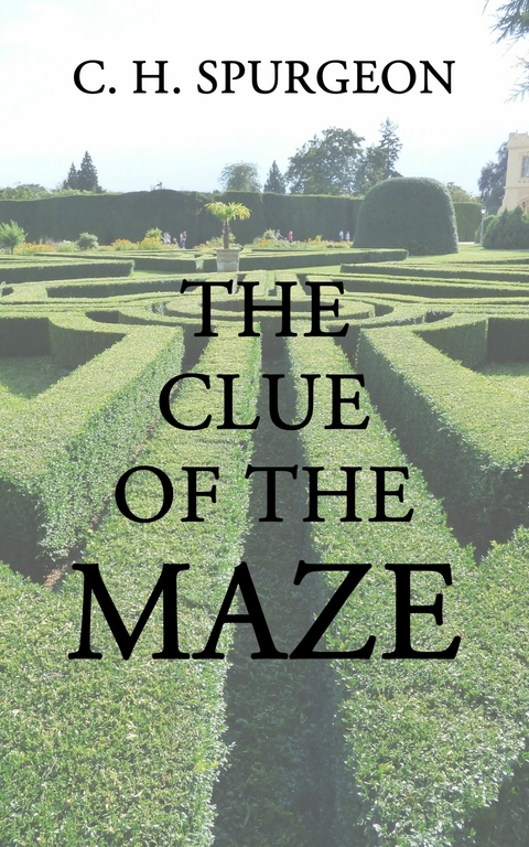 The Clue of the Maze -  C. H. Spurgeon