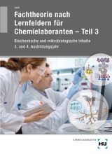 Fachtheorie nach Lernfeldern für Chemielaboranten - Teil 3 - Angelika Janß