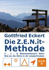 Die Z.E.N.ît-Methode - Gottfried Eckert