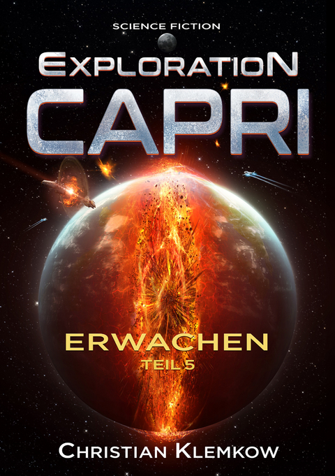 Exploration Capri: Teil 5 Erwachen (Science Fiction Odyssee) - Christian Klemkow