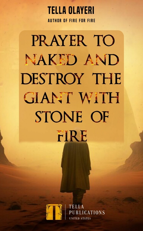 Prayer to Naked and Destroy the Giant with Stone of Fire -  Tella Olayeri
