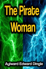 The Pirate Woman - Aylward Edward Dingle