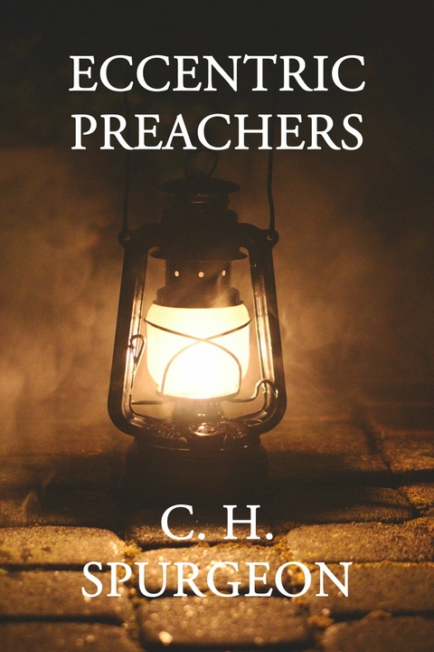 Eccentric Preachers -  C. H. Spurgeon