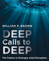 Deep Calls to Deep -  Dr William P. Brown