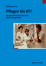 Pflegen bis 67? - Wolfgang Hien