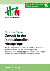 Gewalt in der institutionellen Altenpflege - Christine Förster