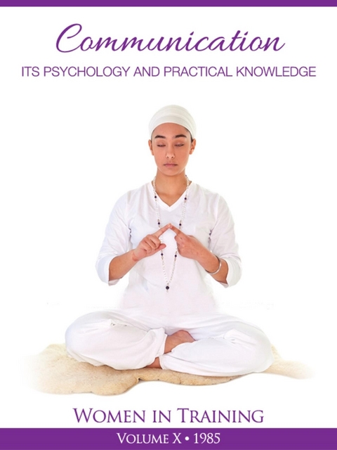 Communication, Its Psychology and Practical Knowledge -  PhD Yogi Bhajan