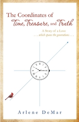 The Coordinates of Time, Treasure, and Truth - Arlene DeMar