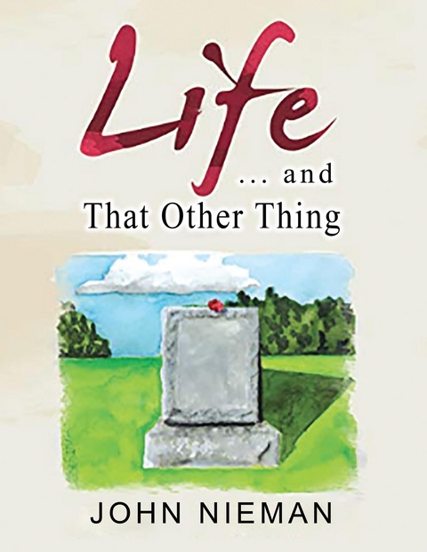 Life . . . and That Other Thing -  John Nieman