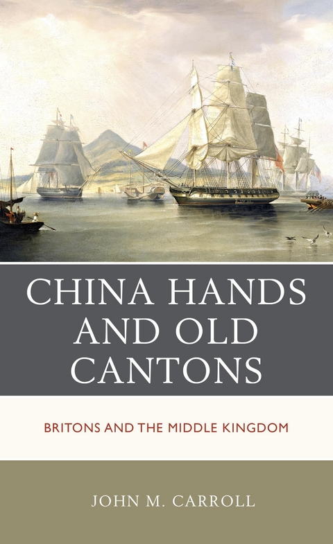 China Hands and Old Cantons -  John M. Carroll