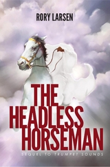 The Headless Horseman - Rory Larsen
