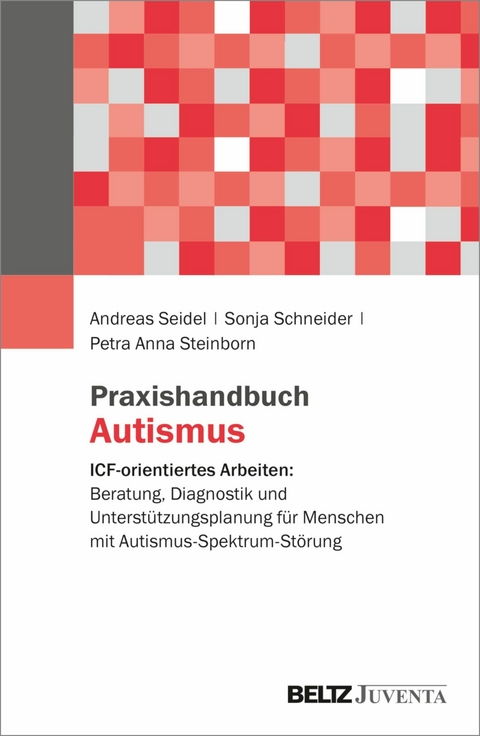 Praxishandbuch Autismus -  Andreas Seidel,  Sonja Schneider,  Petra Steinborn