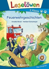 Leselöwen 2. Klasse - Feuerwehrgeschichten - Annette Moser