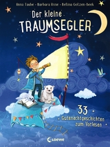 Der kleine Traumsegler - Anna Taube, Barbara Rose