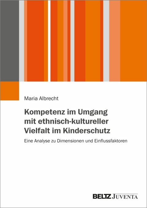 Kompetenz im Umgang mit ethnisch-kultureller Vielfalt im Kinderschutz -  Maria Albrecht