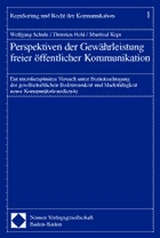 Perspektiven der Gewährleistung freier öffentlicher Kommunikation - Schulz, Wolfgang; Held, Thorsten; Kops, Manfred