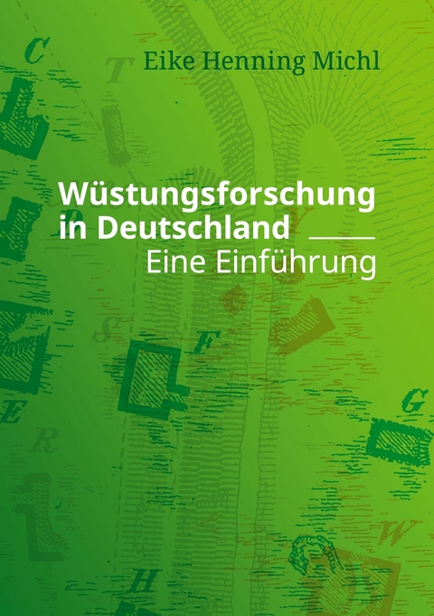 Wüstungsforschung in Deutschland -  Eike Henning Michl