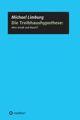 Die Treibhaushypothese: Alles Schall und Rauch? - Michael Limburg