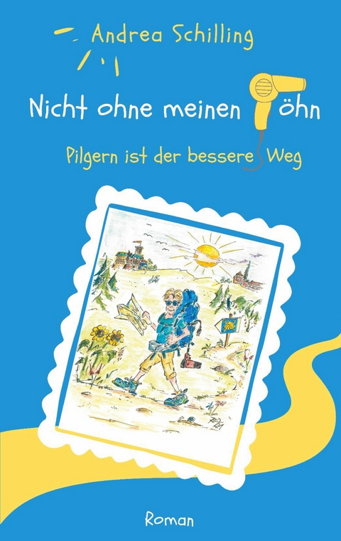 Nicht ohne meinen Föhn -  Andrea Schilling