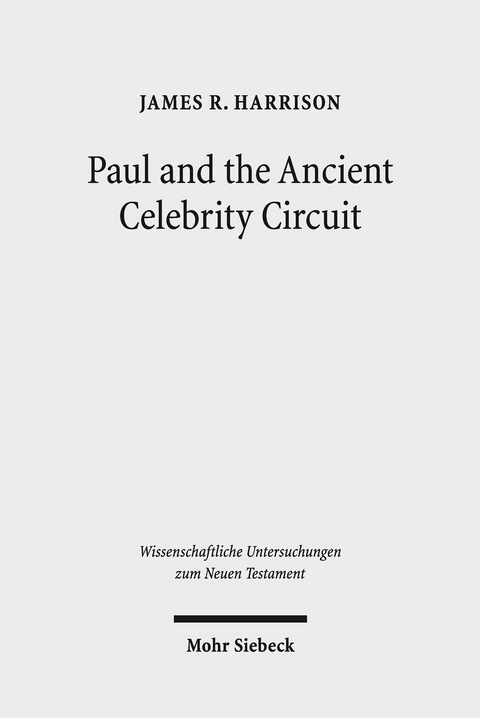 Paul and the Ancient Celebrity Circuit -  James R. Harrison