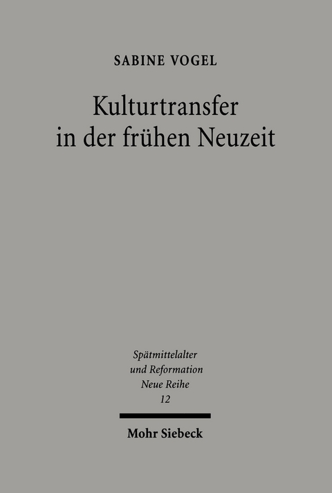 Kulturtransfer in der frühen Neuzeit -  Sabine Vogel