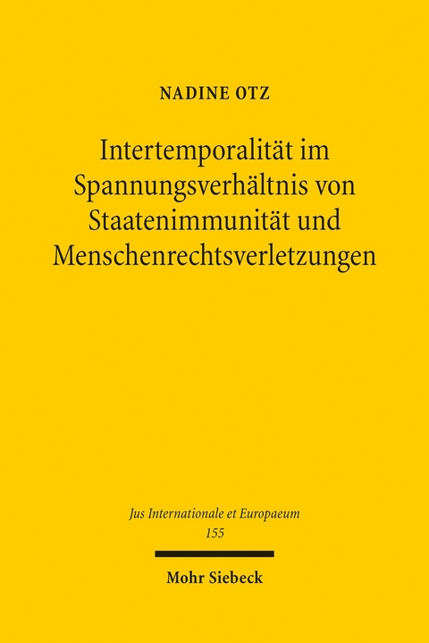 Intertemporalität im Spannungsverhältnis von Staatenimmunität und Menschenrechtsverletzungen -  Nadine Otz