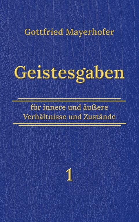 Geistesgaben 1 - Gottfried Mayerhofer