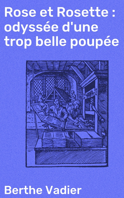 Rose et Rosette : odyssée d'une trop belle poupée - Berthe Vadier