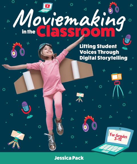 Moviemaking in the Classroom -  Jessica Pack