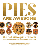 Pies Are Awesome -  Jessica Leigh Clark-Bojin