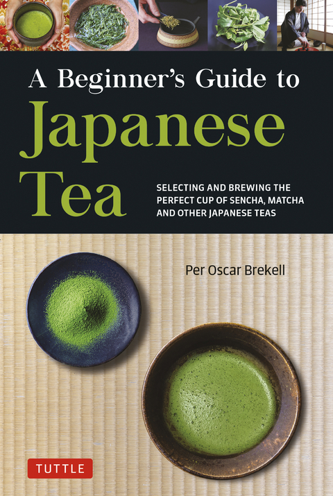 Beginner's Guide to Japanese Tea -  Per Oscar Brekell