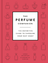 The Perfume Companion - Sarah McCartney, Samantha Scriven