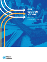 Our Common Agenda - Report of the Secretary-General -  United Nations