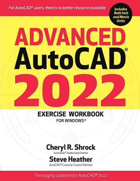 Advanced AutoCAD® 2022 Exercise Workbook - Cheryl R. Shrock, Steve Heather