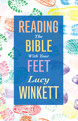 Reading the Bible with your Feet -  Lucy Winkett