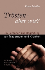 Trösten - aber wie? - Klaus Schäfer