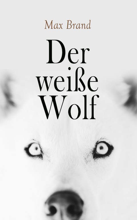 Der weiße Wolf - Max Brand