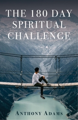 180 Day Spiritual Challenge -  Anthony Adams