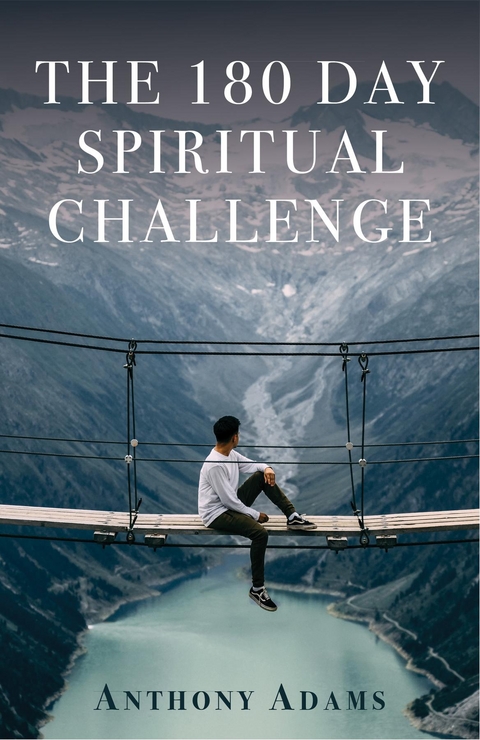 The 180 Day Spiritual Challenge - Anthony Adams