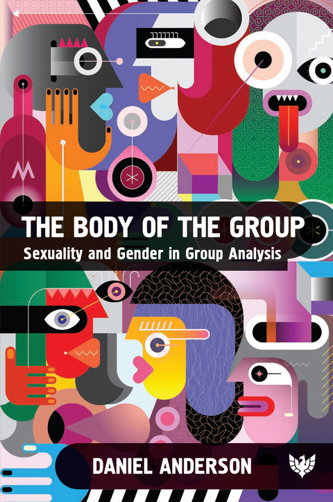 The Body of the Group : Sexuality and Gender in Group Analysis -  Daniel Anderson