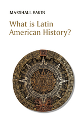 What is Latin American History? -  Marshall Eakin