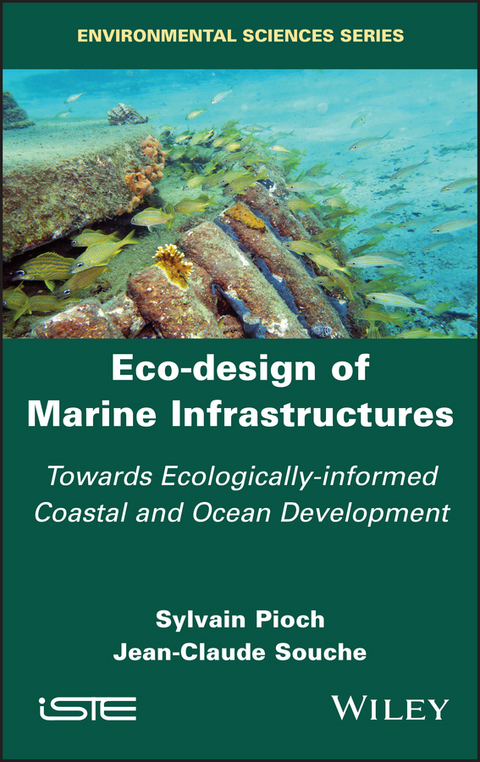 Eco-design of Marine Infrastructures -  Sylvain Pioch,  Jean-Claude Souche