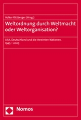 Weltordnung durch Weltmacht oder Weltorganisation?