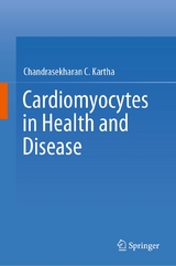 Cardiomyocytes in Health and Disease - Chandrasekharan C. Kartha
