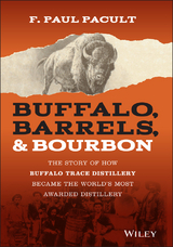 Buffalo, Barrels, and Bourbon -  F. Paul Pacult