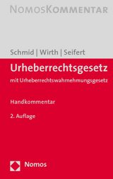 Urheberrechtsgesetz - Schmid, Matthias; Wirth, Thomas; Seifert, Fedor