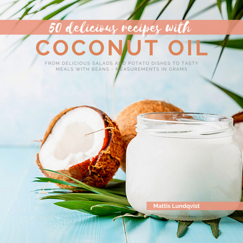 50 delicious recipes with Coconut Oil - Mattis Lundqvist