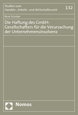 Die Haftung des GmbH-Gesellschafters für die Verursachung der Unternehmensinsolvenz - René Schober