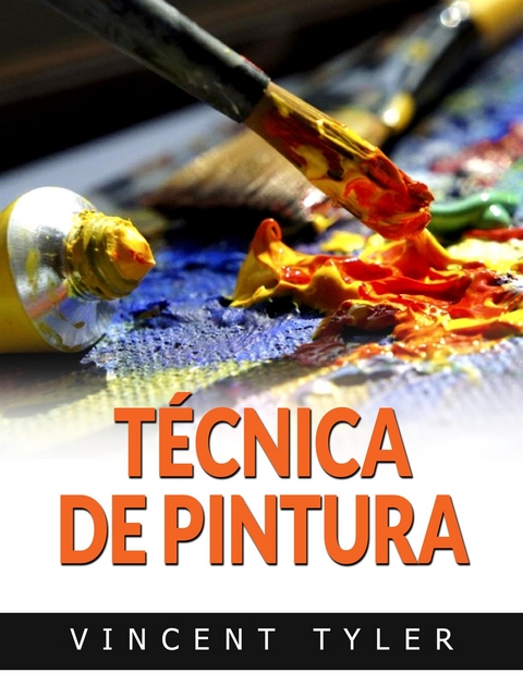 Técnica de pintura (Traduzido) - Vincent Tyler