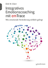 Integratives Emotionscoaching mit emTrace - Dirk Eilert